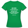Frauen T-Shirt: Don’t worry about people stealing your ideas … - Kelly Green