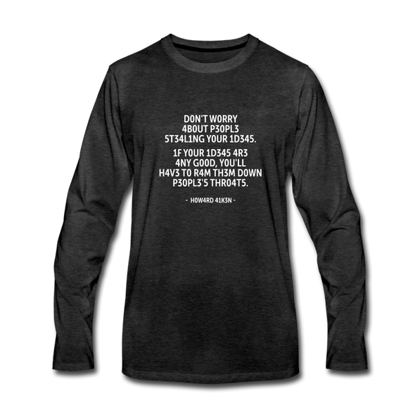 Männer Premium Langarmshirt: Don’t worry about people stealing your ideas … - Anthrazit