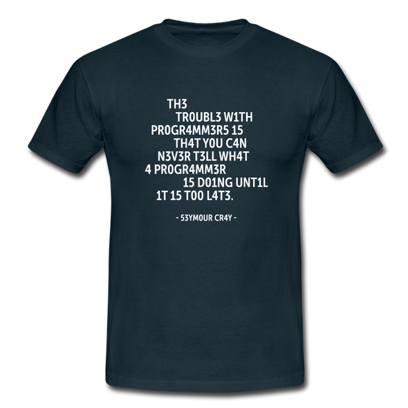 Männer T-Shirt: The trouble with programmers is that … - Navy