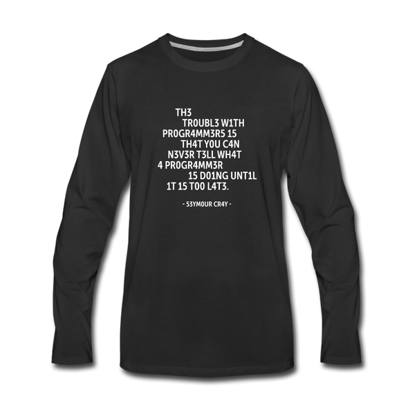 Männer Premium Langarmshirt: The trouble with programmers is that … - Schwarz