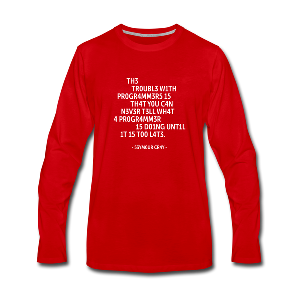 Männer Premium Langarmshirt: The trouble with programmers is that … - Rot