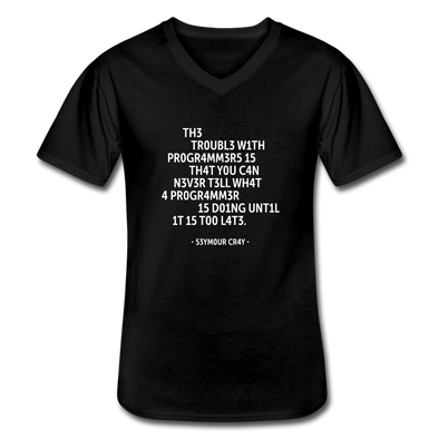 Männer-T-Shirt mit V-Ausschnitt: The trouble with programmers is that … - Schwarz