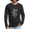 Männer Premium Langarmshirt: I would like to change the world but they … - Schwarz