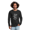 Männer Premium Langarmshirt: I would like to change the world but they … - Schwarz