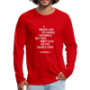 Männer Premium Langarmshirt: I would like to change the world but they … - Rot