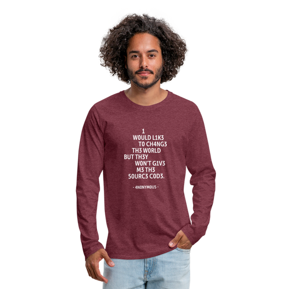 Männer Premium Langarmshirt: I would like to change the world but they … - Bordeauxrot meliert