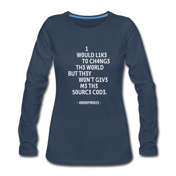 Frauen Premium Langarmshirt: I would like to change the world but they … - Navy
