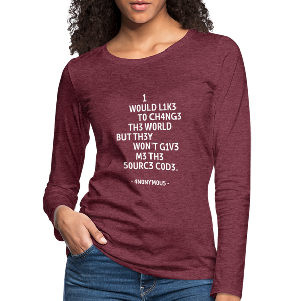Frauen Premium Langarmshirt: I would like to change the world but they … - Bordeauxrot meliert