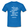 Männer T-Shirt: I would like to change the world but they … - Royalblau