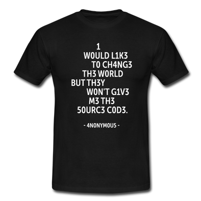 Männer T-Shirt: I would like to change the world but they … - Schwarz