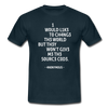 Männer T-Shirt: I would like to change the world but they … - Navy