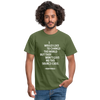 Männer T-Shirt: I would like to change the world but they … - Militärgrün
