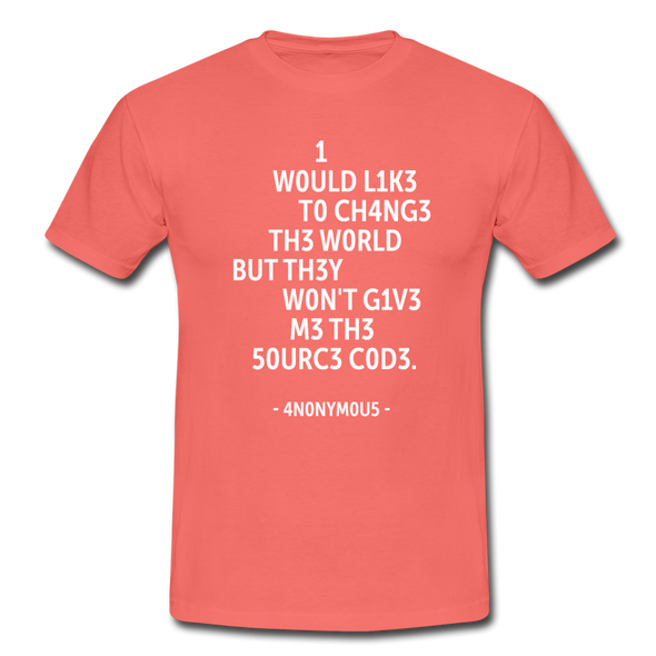 Männer T-Shirt: I would like to change the world but they … - Koralle