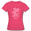 Frauen T-Shirt: I would like to change the world but they … - Azalea