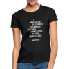 Frauen T-Shirt: I would like to change the world but they … - Schwarz