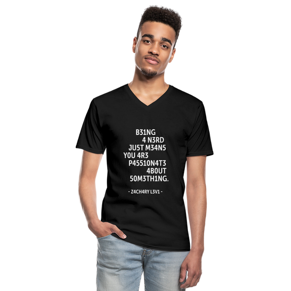 Männer-T-Shirt mit V-Ausschnitt: Being a nerd just means you are passionate … - Schwarz