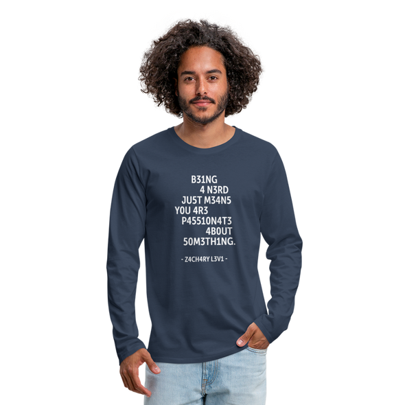 Männer Premium Langarmshirt: Being a nerd just means you are passionate … - Navy