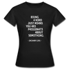 Frauen T-Shirt: Being a nerd just means you are passionate … - Schwarz