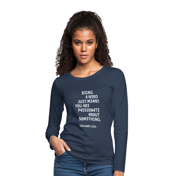 Frauen Premium Langarmshirt: Being a nerd just means you are passionate … - Navy