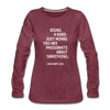 Frauen Premium Langarmshirt: Being a nerd just means you are passionate … - Bordeauxrot meliert