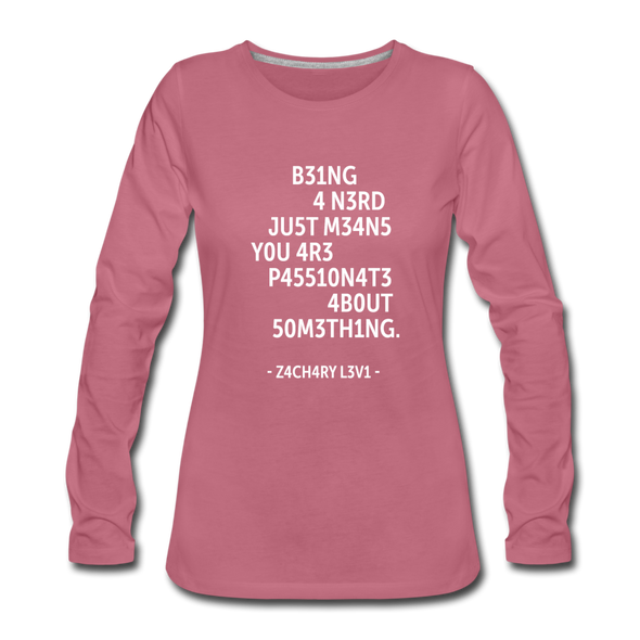Frauen Premium Langarmshirt: Being a nerd just means you are passionate … - Malve