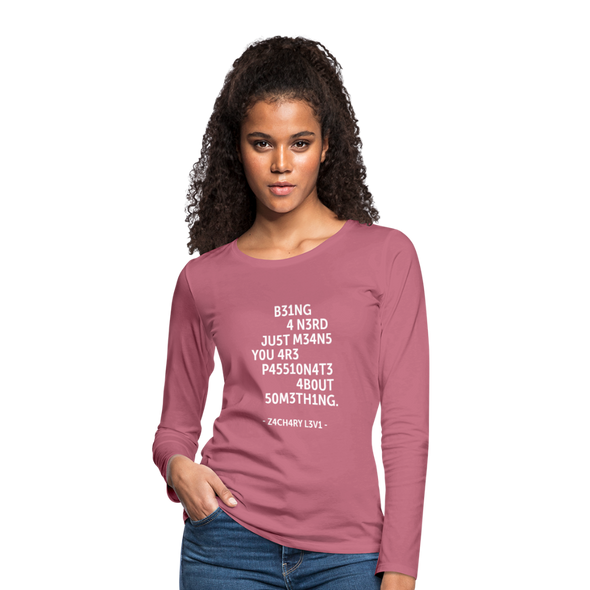 Frauen Premium Langarmshirt: Being a nerd just means you are passionate … - Malve