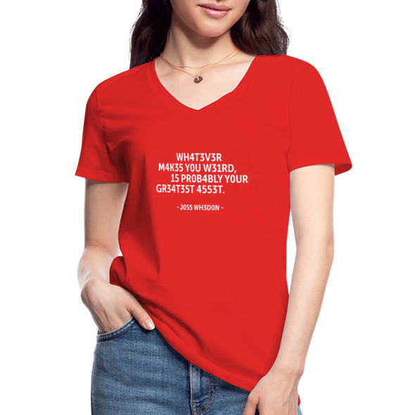 Frauen-T-Shirt mit V-Ausschnitt: Whatever makes you weird, is probably … - Rot
