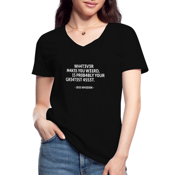 Frauen-T-Shirt mit V-Ausschnitt: Whatever makes you weird, is probably … - Schwarz