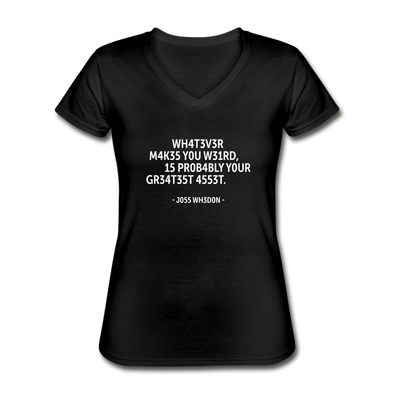 Frauen-T-Shirt mit V-Ausschnitt: Whatever makes you weird, is probably … - Schwarz