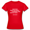 Frauen T-Shirt: Whatever makes you weird, is probably … - Rot