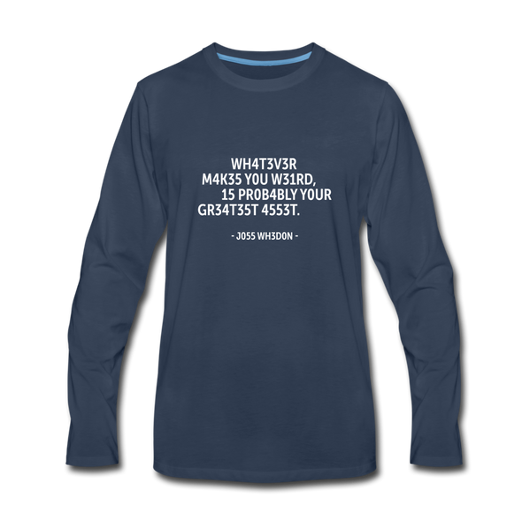 Männer Premium Langarmshirt: Whatever makes you weird, is probably … - Navy