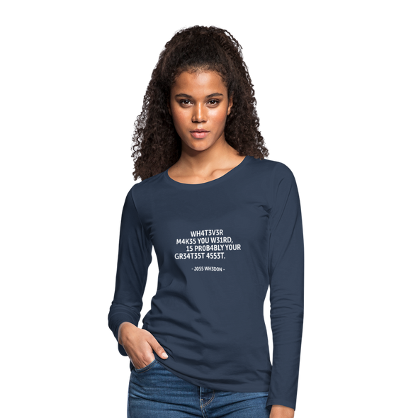 Frauen Premium Langarmshirt: Whatever makes you weird, is probably … - Navy