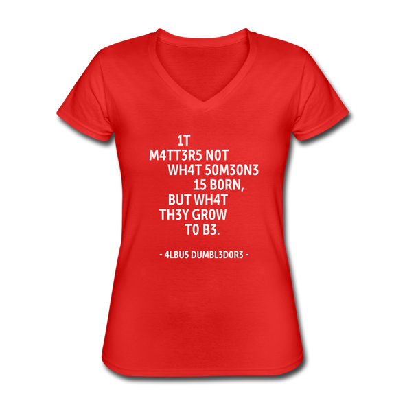 Frauen-T-Shirt mit V-Ausschnitt: It matters not what someone is born, but … - Rot