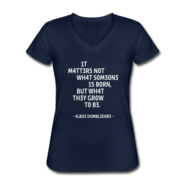 Frauen-T-Shirt mit V-Ausschnitt: It matters not what someone is born, but … - Navy