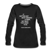 Frauen Premium Langarmshirt: It matters not what someone is born, but … - Schwarz