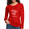 Frauen Premium Langarmshirt: It matters not what someone is born, but … - Rot