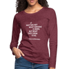 Frauen Premium Langarmshirt: It matters not what someone is born, but … - Bordeauxrot meliert