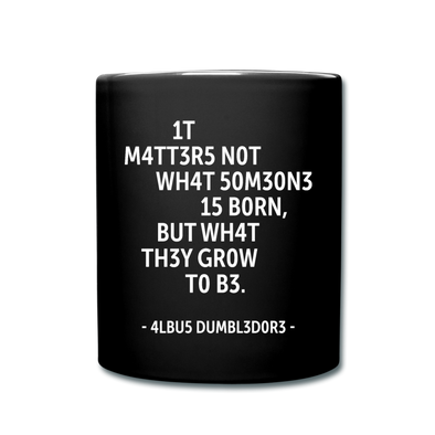 Tasse: It matters not what someone is born, but … - Schwarz