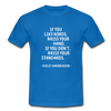 Männer T-Shirt: If you like nerds, raise your hand. If you don’t … - Royalblau