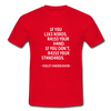 Männer T-Shirt: If you like nerds, raise your hand. If you don’t … - Rot