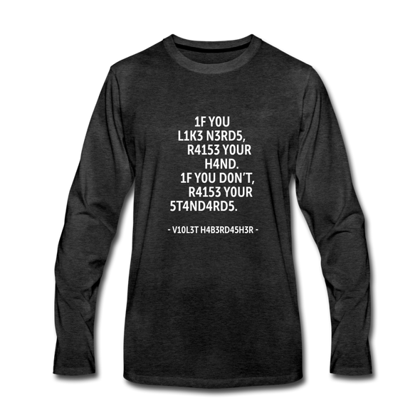 Männer Premium Langarmshirt: If you like nerds, raise your hand. If you don’t … - Anthrazit