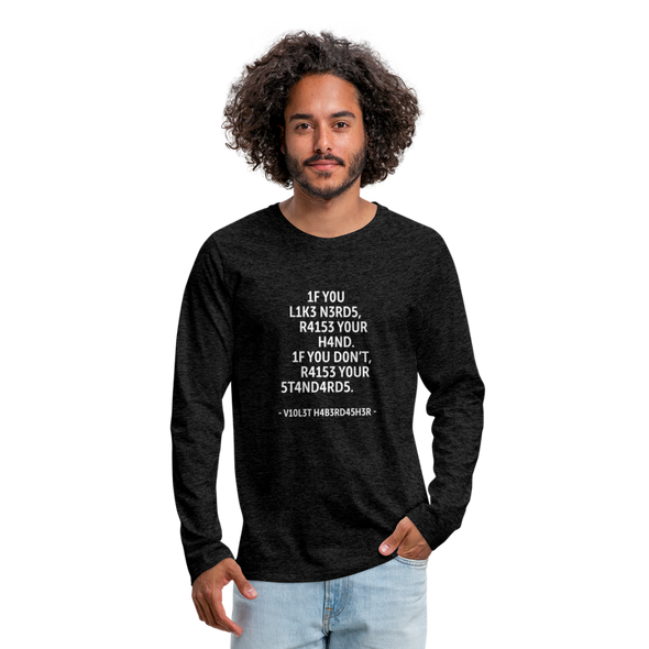 Männer Premium Langarmshirt: If you like nerds, raise your hand. If you don’t … - Anthrazit