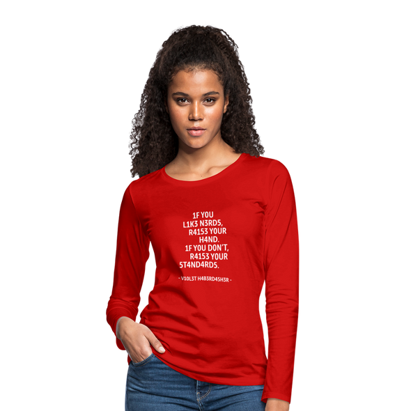 Frauen Premium Langarmshirt: If you like nerds, raise your hand. If you don’t … - Rot