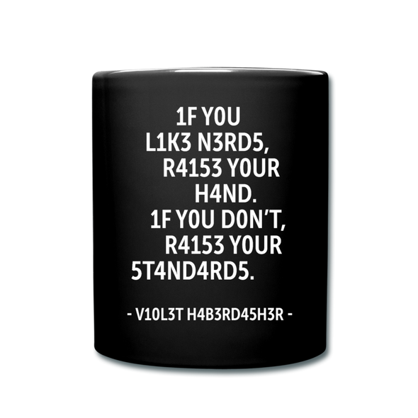 Tasse: If you like nerds, raise your hand. If you don’t … - Schwarz