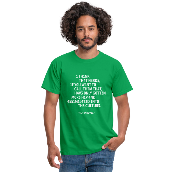 Männer T-Shirt: If you like nerds, raise your hand. If you don’t … - Kelly Green