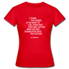 Frauen T-Shirt: I think that nerds, if you want to call them that … - Rot