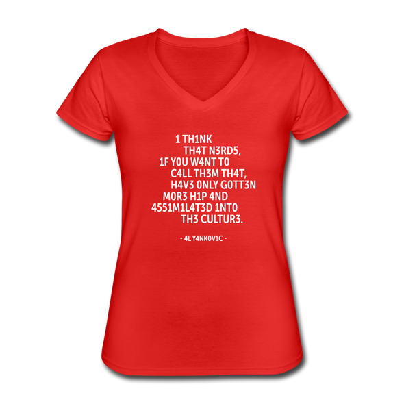 Frauen-T-Shirt mit V-Ausschnitt: I think that nerds, if you want to call them that … - Rot