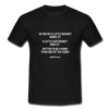 Männer T-Shirt: So you’re a little weird? Work it! A little different? … - Schwarz