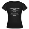 Frauen T-Shirt: So you’re a little weird? Work it! A little different? … - Schwarz