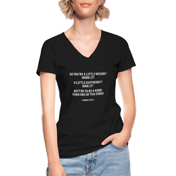 Frauen-T-Shirt mit V-Ausschnitt: So you’re a little weird? Work it! A little different? … - Schwarz